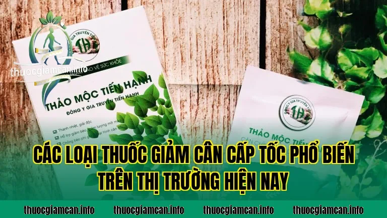 Các loại thuốc giảm cân cấp tốc phổ biến trên thị trường hiện nay