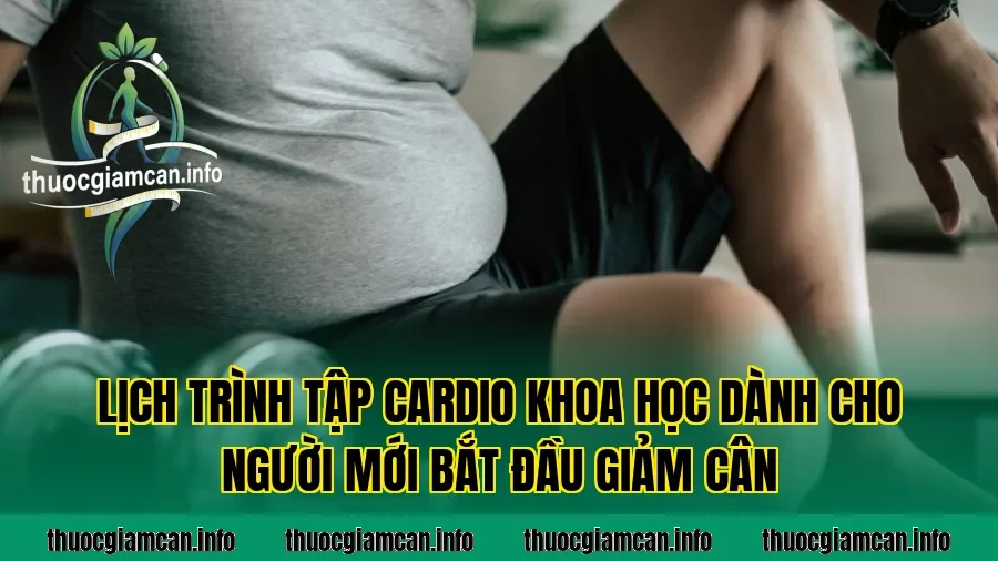 Lịch trình tập cardio khoa học dành cho người mới bắt đầu giảm cân