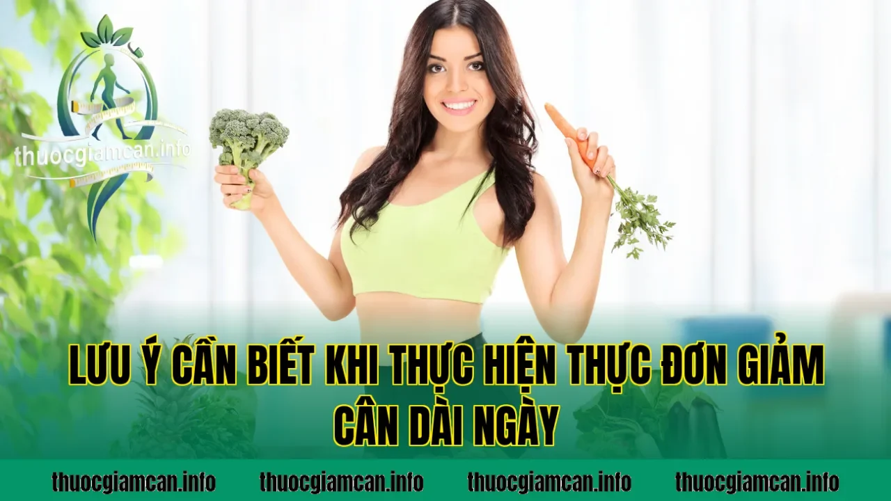 Lưu ý cần biết khi thực hiện thực đơn giảm cân dài ngày