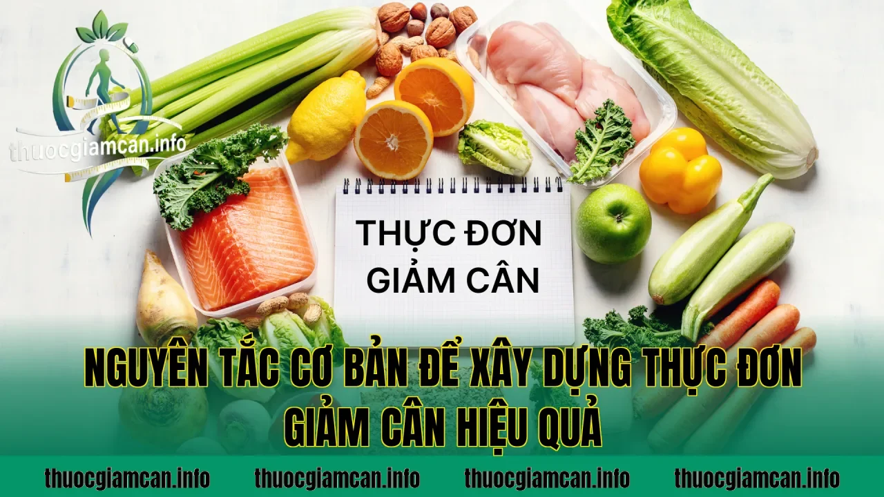 Nguyên tắc cơ bản để xây dựng thực đơn giảm cân hiệu quả