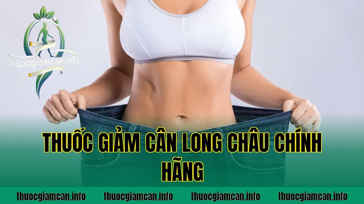 Thuốc Giảm Cân Long Châu Chính Hãng
